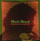 Mark Heard - Reflections Of A Former Life [1993]